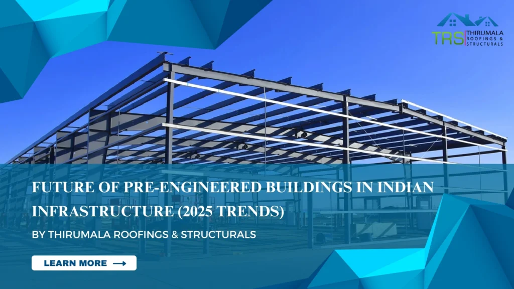 Future of Pre-Engineered Buildings in Indian Infrastructure (2025 Trends)