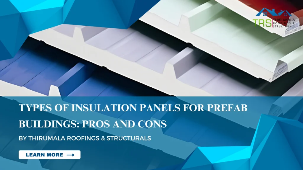 Types of Insulation Panels for Prefab Buildings: Pros and Cons