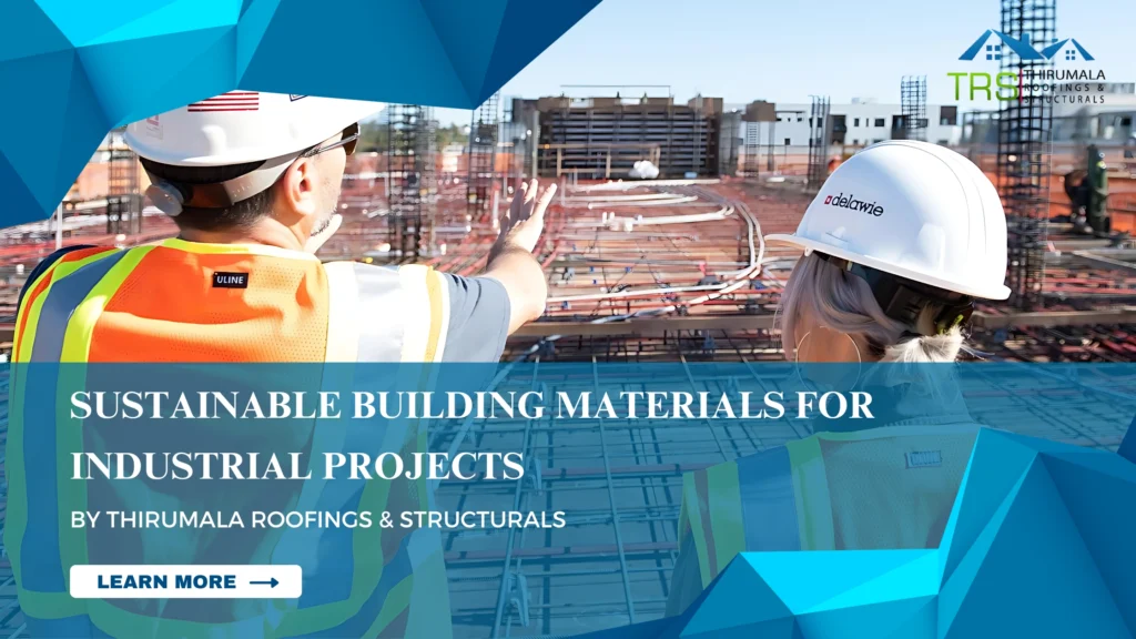 Sustainable Building Materials for Industrial Projects